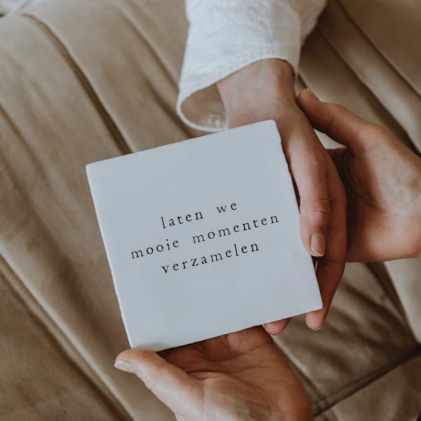 tegeltje-laten-we-mooie-momenten-verzamelen-ikpakjein